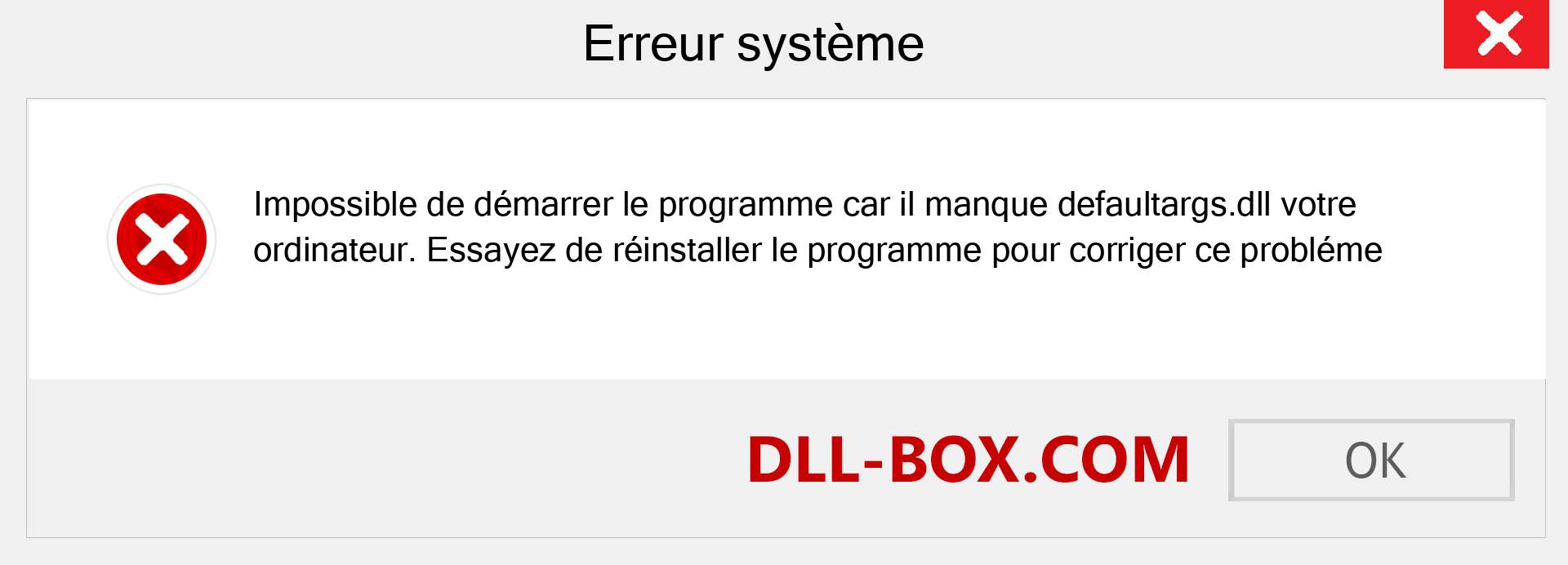 Le fichier defaultargs.dll est manquant ?. Télécharger pour Windows 7, 8, 10 - Correction de l'erreur manquante defaultargs dll sur Windows, photos, images